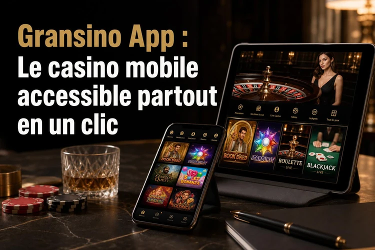 App Gransino: Le casino mobile accessible partout en un clic